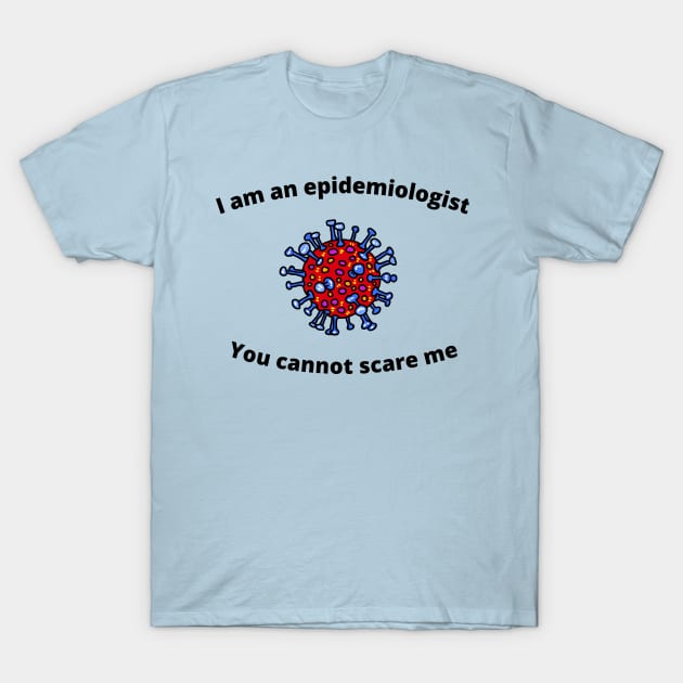 Epidemiologist T-Shirt by MultiversiTee